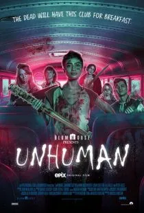 Нечеловеческий / Unhuman (2022)