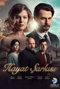 Песня жизни / Hayat Sarkisi (2016)