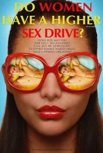 Есть Ли У Женщин Более Высокое Половое Влечение? / Do Women Have A Higher Sex Drive? (2018)