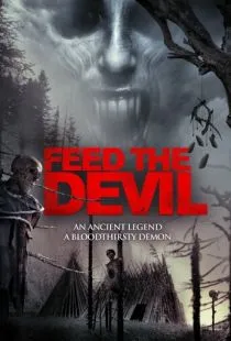 Накорми дьявола / Feed the Devil (2015)