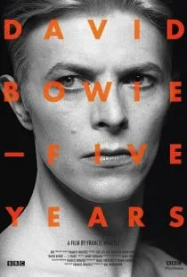 Дэвид Боуи: Пять лет / David Bowie: Five Years (2013)