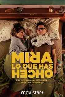 Смотри, что ты наделал / Mira lo que has hecho (2018)