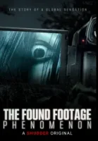 Феномен найденных пленок / The Found Footage Phenomenon (2021)