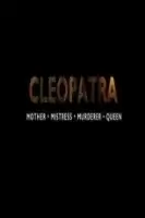 Клеопатра: мать, любовница, убийца, царица / Cleopatra: Mother, Mistress, Murderer, Queen (2016)