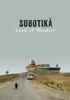 Субботика - cтрана чудес / Subotika: Land of Wonders (2015)