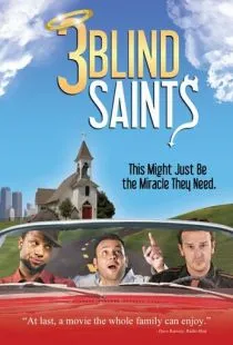 Три слепых праведника / 3 Blind Saints (2011)