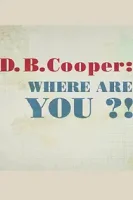 Где Вы, Д. Б. Купер? / D.B. Cooper: Where Are You?! (2022)