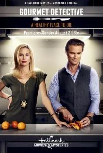 Детектив Гурман: Хорошее место, чтобы умереть / The Gourmet Detective: A Healthy Place to Die (2015)