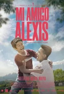 Мой друг Алексис / Mi Amigo Alexis (2019)