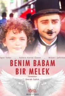 Мой папа ангел / Benim Babam Bir Melek (2017)