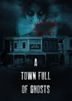 Город, полный призраков / A Town Full of Ghosts (2022)