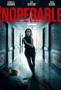 Неоперабельная / Inoperable (2017)