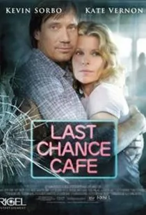 Кафе «Последний шанс» / Last Chance Cafe (2006)