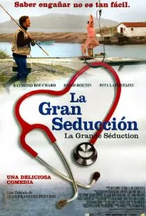 Моя прекрасная глушь / La grande séduction (2003)