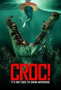 Крокодилья месть / Croc! (2022)