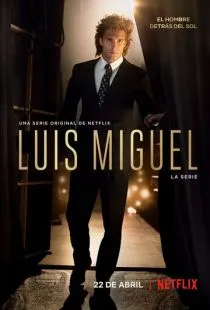 Луис Мигель: Сериал / Luis Miguel: La Serie (2018)