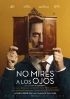 Не смотри в глаза / No mires a los ojos (2022)