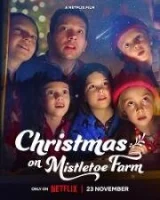 Рождество на омеловой ферме / Christmas on Mistletoe Farm (2022)