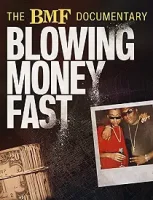 Документальный фильм BMF: Быстрые деньги / The BMF Documentary: Blowing Money Fast (2022)