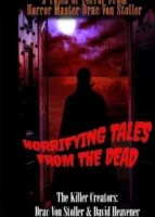 Повести мёртвых: Антология Драка фон Столлера / Drac Von Stoller's Horrifying Tales from the Dead Anthology (2020)