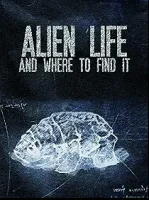 Внеземная жизнь и где ее найти / Alien Life and Where to Find It (2018)