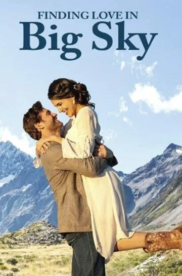 Найти любовь в Биг Скай, Монтана / Finding Love in Big Sky, Montana (2022)