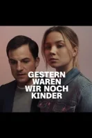 Еще вчера мы были детьми / Gestern waren wir noch Kinder (2022)