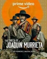 Голова Хоакина Мурьеты / La Cabeza de Joaquín Murrieta (2023)