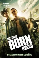 Прирожденный нарко / Natural Born Narco (2022)