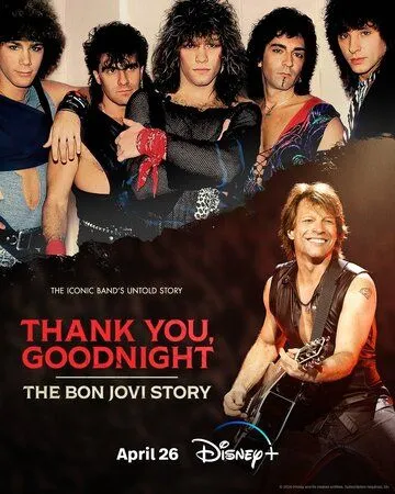 Спасибо и доброй ночи: История Bon Jovi / Thank You, Goodnight: The Bon Jovi Story (2024)