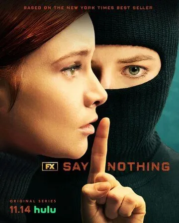 Ничего не говори / Say Nothing (2024)